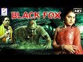 Black Fox - Bollywood Latest Full Movie | Hindi Movies 2018 Full Movie HD