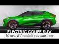 Top 10 Electric SUVs that Follow the Latest Trend of Coupe Body Design