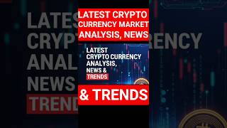 Latest Crypto Currency Market Analysis,News &amp; Trends | Crypto Alert:Bitcoin's Dip,Altcoins Recovery
