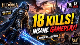 🔥 Insane Eldoria Gameplay_18 Kills! Watch Till the End!_P03 😱