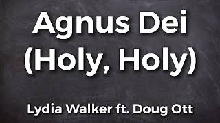 Agnus Dei (Holy, Holy) | Lydia Walker ft. Doug Ott | Acoustic Hymns of Worship | Christian Music