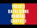 Treceți batalioane Române Carpații - Cantec de Luptă - versiunea originala