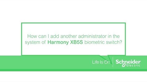 How to add another administrator in the system of Harmony XB5S | Schneider Electric Support