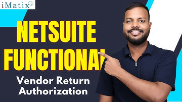NetSuite Functional Vendor Return Authorization | NetSuite Functional Tutorial | iMatix