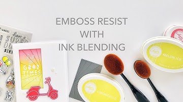 EMBOSS RESIST WITH INK BLENDING