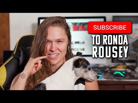 Subscribe to Ronda Rousey!