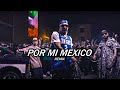 Por Mi Mexico Remix 🇲🇽 - Lefty SM, Santa Fe Klan, Dharius, C-Kan, MC Davo & Neto Peña (2023)
