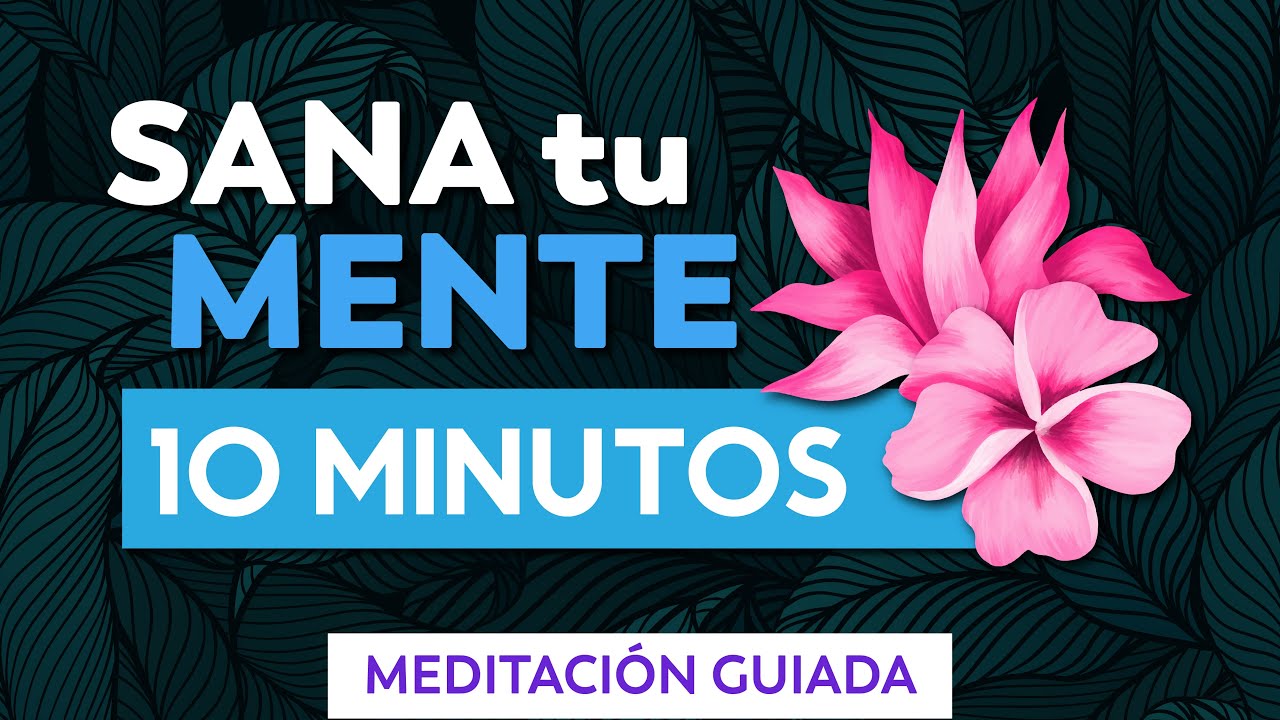 Meditación para SANAR el CUERPO con la MENTE (10 Minutos) Mindfulness ...
