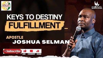 KEYS TO DESTINY FULFILLMENT || APOSTLE JOSHUA SELMAN