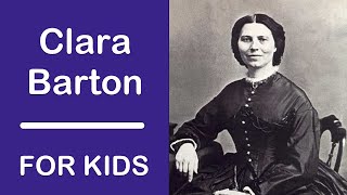 Clara Barton For Kids