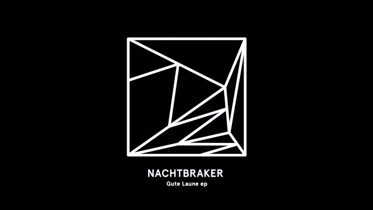 Watch Nachtbraker - Gute Laune (Original Mix) on YouTube Watch Nachtbraker - Gute Laune (Original Mix) on YouTube