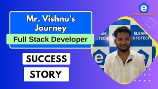 Vishnu’s Success Story | Full Stack Development Course in Hyderabad | Elearn Infotech Hyderabad