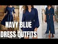 Stylish Navy Blue Dress Outfit. How to Wear Navy Blue Dress and Outfit Inspirations?