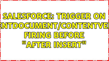 Salesforce: Trigger on ContentDocument/ContentVersion Firing before "After Insert" (2 Solutions!!)