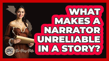 What Makes a Narrator Unreliable in a Story?