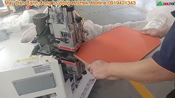 Máy dán cạnh cong tự động Holztek chất lượng tuyệt đẹp