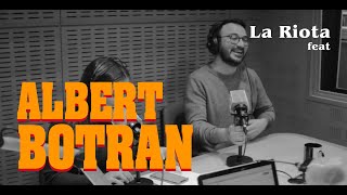 LA RIOTA feat Albert Botran