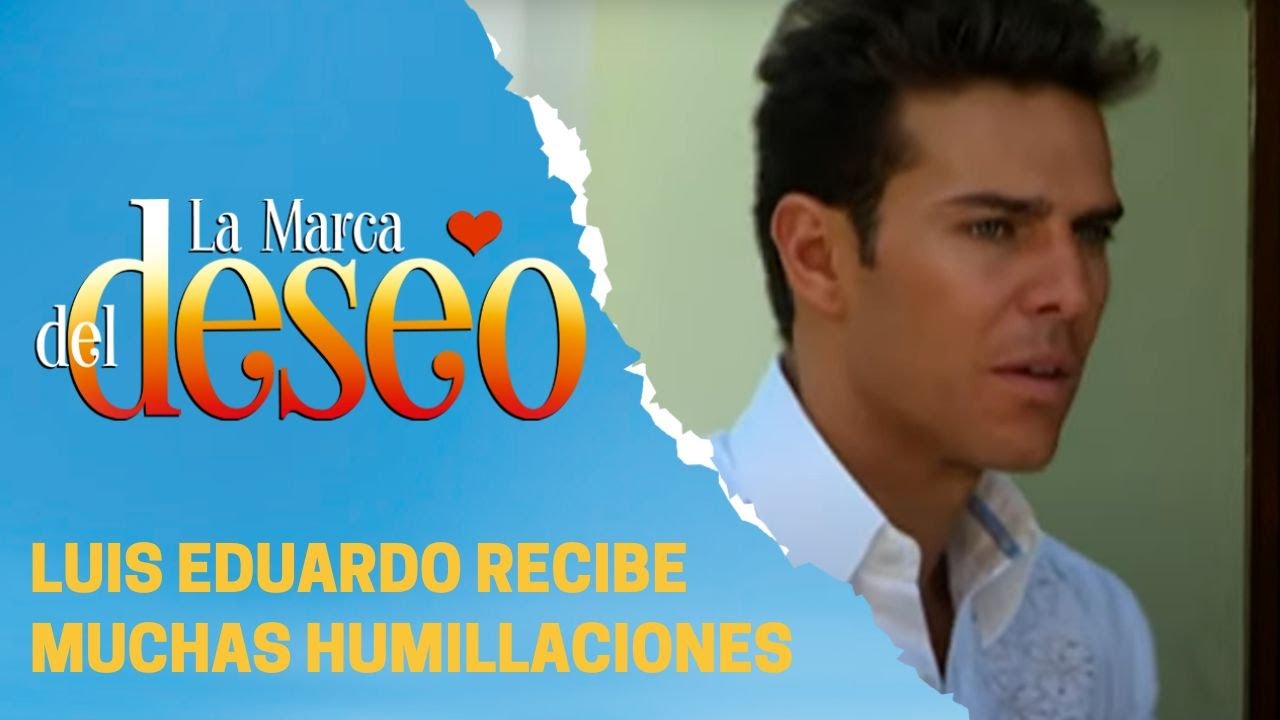 Luis Eduardo es odiado por los habitantes de Pueblo Escondido | La marca del deseo