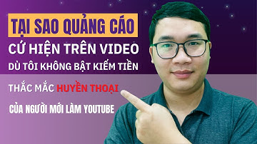 Người Mới Làm Youtube Nên Biết Kênh Youtube Không Bật Kiếm Tiền Vẫn Có Quảng Cáo
