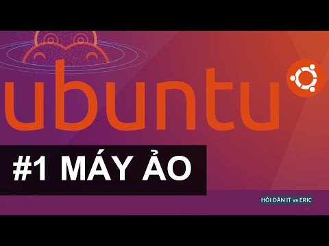 #1 Cài Đặt Máy Ảo Ubuntu với Virtual Box | Linux, Ubuntu  & Dân Ai Ti