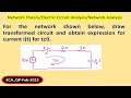 For The Network Shown Below Draw Transformed Circuit And Obtain Expression For Current I T For T 0 For The Network Shown Below Draw Transformed Circuit And Obtain Expression For Current I T For T 0