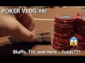 Big bluffs going on tilt and hero folds  poker vlog 6