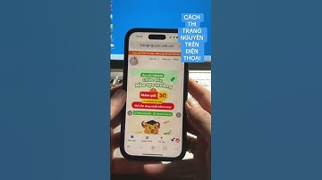 CÁCH THI TRẠNG NGUYÊN TIẾNG VIỆT TRÊN ĐIỆN THOẠI | Kênh Học Tốt