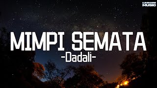 Mimpi Semata - Dadali (Official Lyric Video)