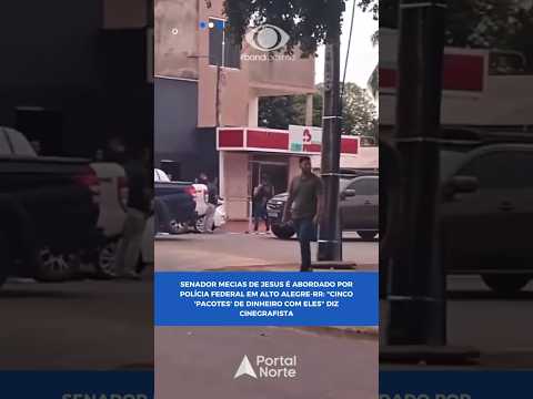 Senador Mecias de Jesus é abordado por Polícia Federal em Alto Alegre-RR