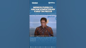 Ancaman Menkeu Purbaya ke Kementerian Tak Becus akan Cabut Anggaran Batas Waktu Oktober 2025