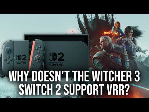 Why Doesn't The Witcher 3 Remastered on Switch 2 Support VRR?