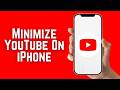 How To Minimize YouTube On iPhone Play YouTube In Background iOS 2026