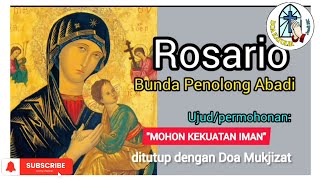 HARI KE 7 🌏 ROSARIO BUNDA PENOLONG ABADI: Mohon Kekuatan Iman! Ditutup dengan Doa Mukjizat!