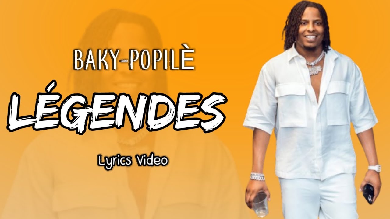 BAKY-POPILÈ - Legend - Lyrics Video Official 