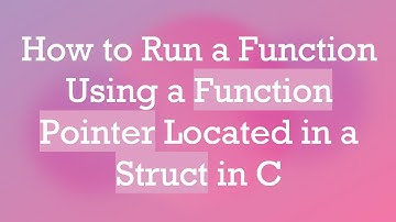 How to Run a Function Using a Function Pointer Located in a Struct in C
