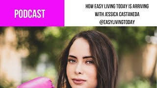 Podcast Sneak Peak How Easy Living Today Is Arriving With Jessica Castaneda