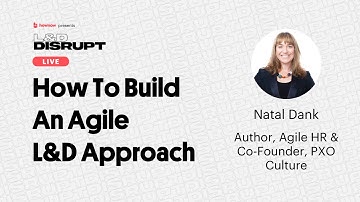 How To Build An Agile L&D Approach | L&D Disrupt Live | Episode 48