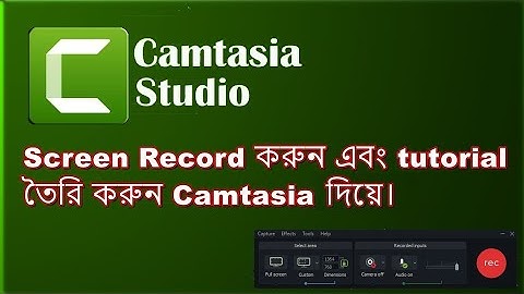 How To Screen Record & Make tutorial Using Camtasia  Bangla Tutorial