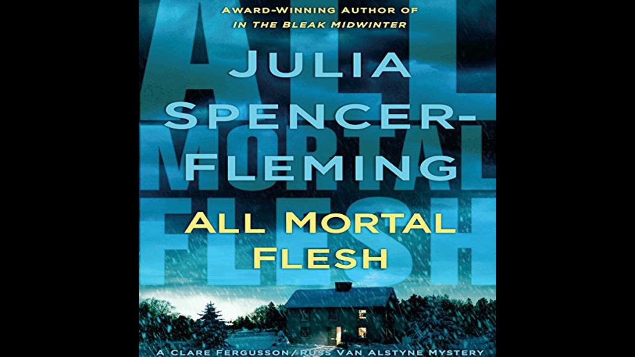 All Mortal Flesh Audiobook by Julia Spencer-Fleming