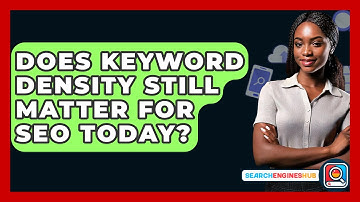 Does Keyword Density Still Matter For SEO Today? - SearchEnginesHub.com