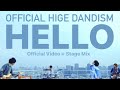 Official髭男dism - HELLO [Offical Video + Stage Mix] | 오피셜히게단디즘 | 한글자막