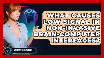 What Causes Low Signal In Non-Invasive Brain-Computer Interfaces? - Neurotech Insight Pro