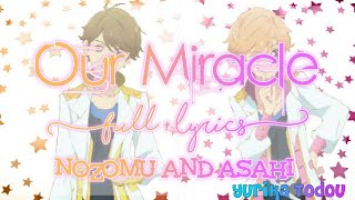 Aikatsu Stars Our Miracle Full + Lyrics Nozomu & Asahi Mix