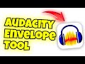 audacity envelope tool