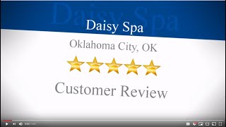Daisy Spa Oklahoma City 5 Star Review by jon.ritchey1