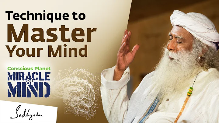 Master Your Mind with this Technique | Miracle of Mind | Sadhguru Exclusive