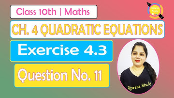Exercise 4.3 | Question No.11 | Class 10th | Mathematics Quadratic Equations By Pooja Mam