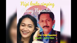 Riany Ngambut - NIPI LONTO CIMPING (Lagu Daerah Manggarai)