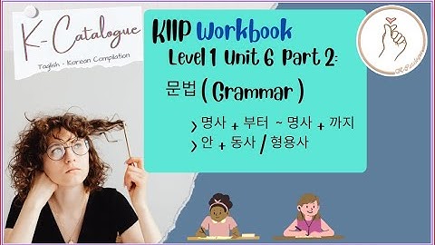 KIIP LEVEL 1: Workbook Unit 6 Grammar
