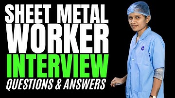 Top 25 Sheet Metal Worker Interview Questions & Answers for 2025